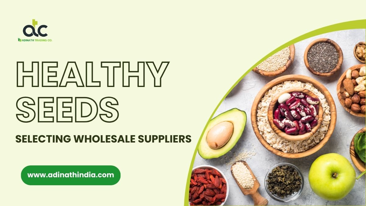 Ultimate Guide on Selecting Wholesale Suppliers of Healthy Seeds